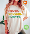 Never Enough Plants, Retro Plants, Plants Lover, Digital Files, Png Sublimation