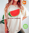 This Is Not A Watermelon, Watermelon Lover, Watermelon Quote, Digital Files, Png Sublimation