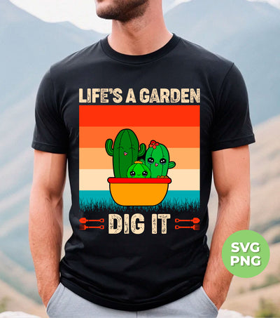 Life Is A Garden, Dig It, Dig My Life, Retro Dig It, Digital Files, Png Sublimation