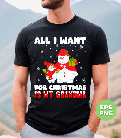 All I Want For Christmas Is My Grandma, Miss My Grandma, Digital Files, Png Sublimation