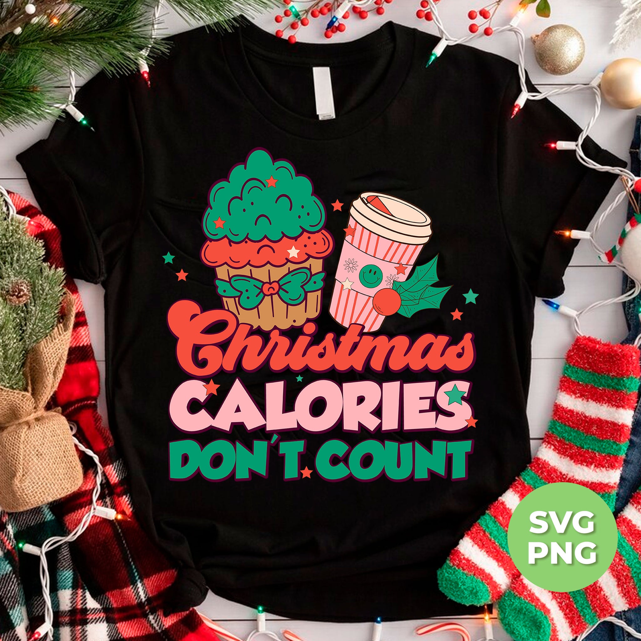 Christmas Calories Don't Count, Don't Count Calories, Digital Files, Png Sublimation