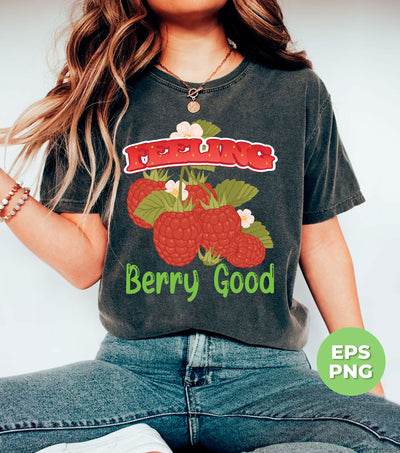 Feeling Berry Good, Feel Very Good, Cute Berry, Digital Files, Png Sublimation