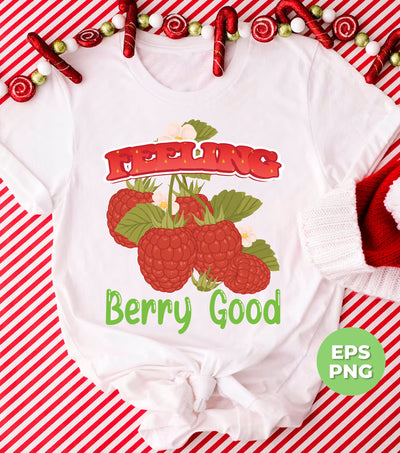 Feeling Berry Good, Feel Very Good, Cute Berry, Digital Files, Png Sublimation