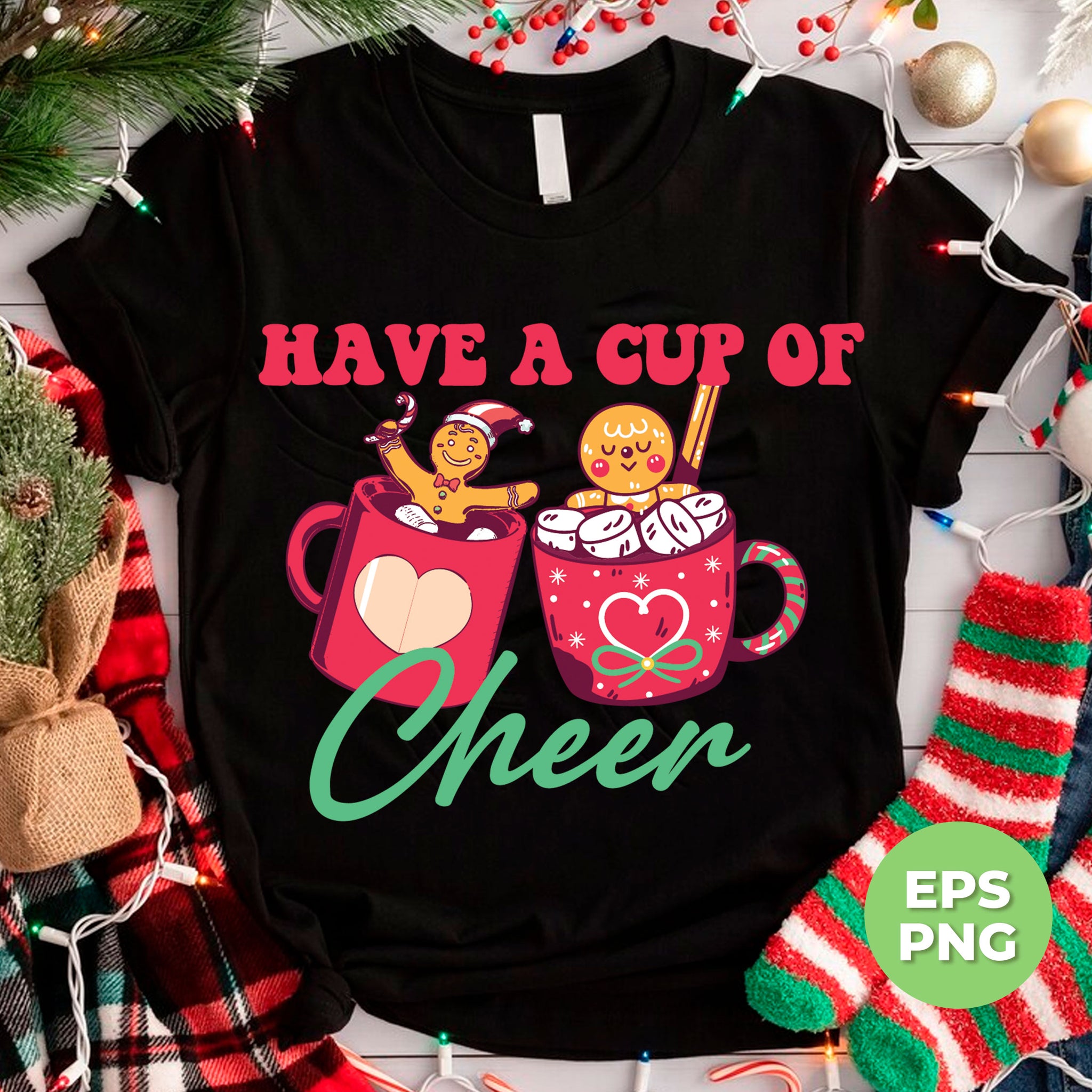 Have A Cup Of Cheer, Gingerbread In A Cup Of Xmas, Digital Files, Png Sublimation