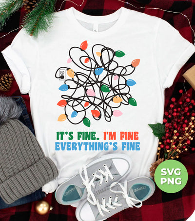 I'm Fine, It's Fine, Everything's Fine, Messy Xmas Light Line, Png Sublimation