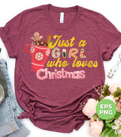 Just A Girl Who Loves Christmas, Hot Cocoa Cup, Gingerbread Xmas, Trendy Christmas, Png Sublimation