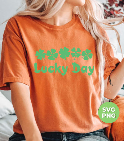 Lucky Day, Love This Day, Love Patrick, Patrick Day, Trendy Patrick, Png Sublimation