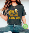 I Make Beer Disappear, What's Your Superpower, Love Beer, Png Sublimation