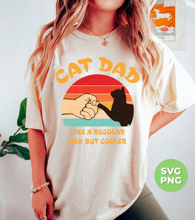 Cat Dad, Like A Regular Dad But Cooler, Cat Lover, Retro Cat, Png Sublimation