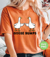 Goose Bumps, Cute Goose, Hot Goose, Goose Lover, Png Sublimation