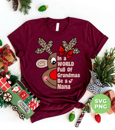 In A World Full Of Grandmas, Be A Nana, Cute Reindeer, Png Sublimation