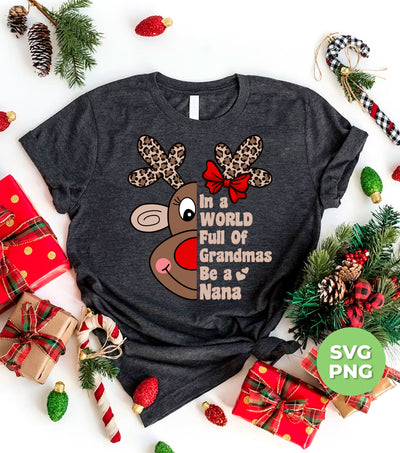 In A World Full Of Grandmas, Be A Nana, Cute Reindeer, Png Sublimation