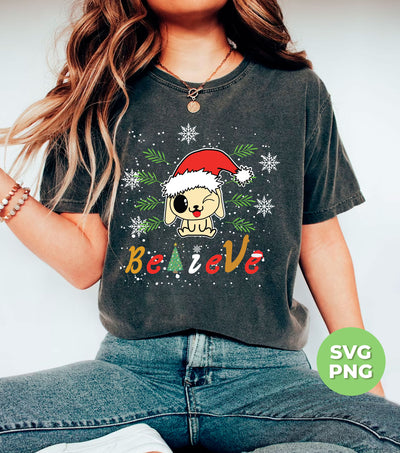 Believe Christmas, Cute Christmas Dog, Dog Lover, Trendy Christmas, Png Sublimation