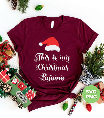 This Is My Christmas Pajama, Love Christmas, Christmas Hat, Trendy Christmas, Png Sublimation