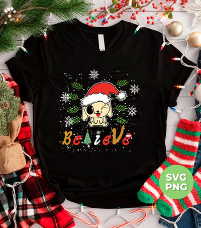 Believe Christmas, Cute Christmas Dog, Dog Lover, Trendy Christmas, Png Sublimation