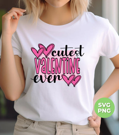 Cutest Valentine Ever, Love You Forever, Pink Valentine, Trendy Valentine, Png Sublimation