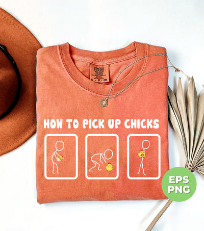 How To Pick Up Chicks, Pick Up Chicks, Love Chick, Digital Files, Png Sublimation