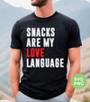 Snacks Are My Love Language, Love Design, Love Language, Digital Files, Png Sublimation