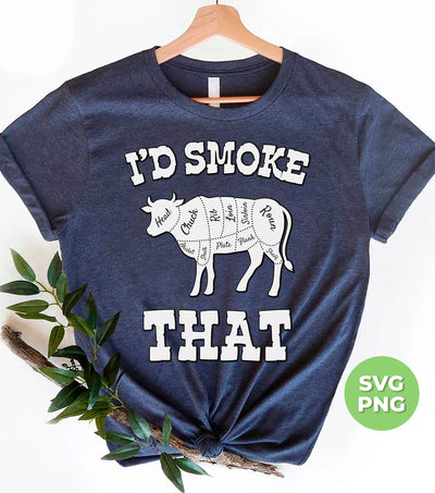 I'd Smoke That, Love Cow, Cow Cut Out, Cow Lover, Digital Files, Png Sublimation