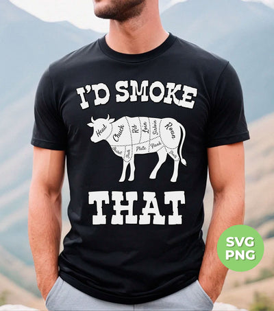 I'd Smoke That, Love Cow, Cow Cut Out, Cow Lover, Digital Files, Png Sublimation