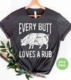 Every Butt Loves A Rub, Love Pig, Pig Cut Out, Pork Lover, Digital Files, Png Sublimation