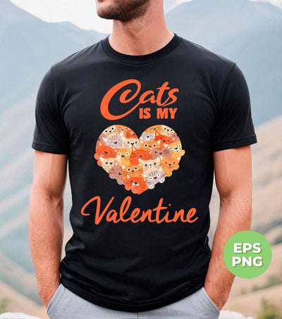 Cats Is My Valentine, Cute Cats, Cats Lover, Cats Bundle, Cats In Heart, Digital Files, Png Sublimation