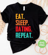 Eat Sleep Dating Repeat, Love Dating, Retro Dating, Digital Files, Png Sublimation