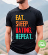 Eat Sleep Dating Repeat, Love Dating, Retro Dating, Digital Files, Png Sublimation