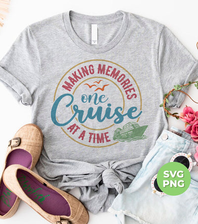 Making Memories One Cruise At A Time, Love Cruise, Digital Files, Png Sublimation