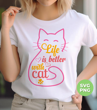 Life Is Better With Cat, Love Cat, Cats Lover, Cat Line Art, Digital Files, Png Sublimation