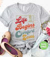 Life Begins At The End Of Your Comfort Zone, Love To Hiking, Digital Files, Png Sublimation