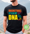 Basketball Is In My DNA, Love Basketball, Basketball Is My Life, Digital Files, Png Sublimation