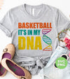 Basketball Is In My DNA, Love Basketball, Basketball Is My Life, Digital Files, Png Sublimation