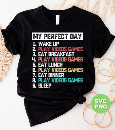 My Perfect Day Is With Video Games, Love Video Games, Digital Files, Png Sublimation