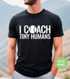 I Coach Tiny Humans, Baseball Coach, Love Baseball, Digital Files, Png Sublimation