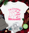 I'm Crushing On Your Brushing, Cute Teeth, Love My Teeth, Digital Files, Png Sublimation