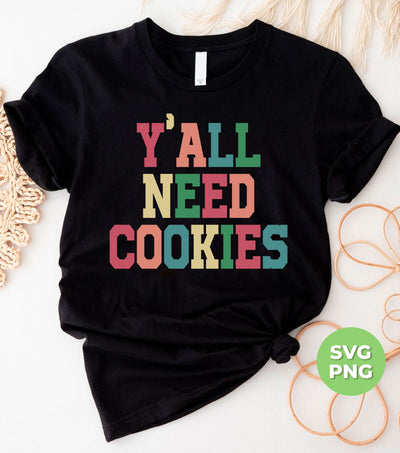 Y'All Need Cookies, Retro Chef, Retro Baker, Cookies Cook, Digital Files, Png Sublimation