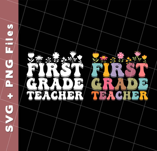 First Grade Teacher, Teacher, Groovy Style, Flower, Nursery Design, Svg Files, Png Sublimation