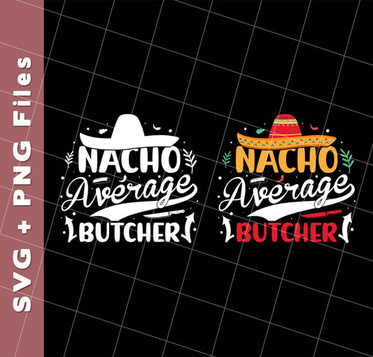 Nacho Average Butcher, Retro Cinco de Mayo, Svg Files, Png Sublimation