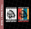 American History Begins With Indian History, Retro Aborigines, Svg Files, Png Sublimation