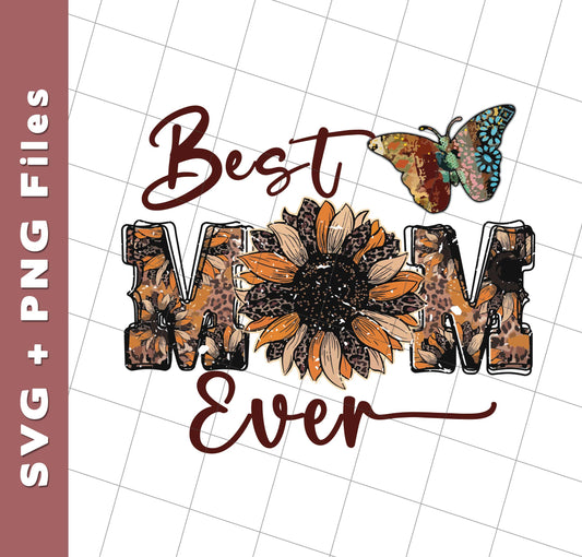 Best Mom Ever, Mother's Day, Sunflower Mom, Butterfly, Svg Files, Png Sublimation