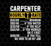 Vintage Carpenter Hourly Rate, Apparel Woodworking Hourly, Carpenter, Png For Shirts, Png Sublimation