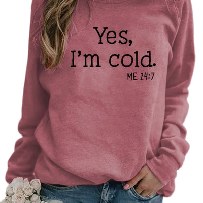 Women's Casual Sweatshirt with 'Yes, I'm Cold' Letter - Casual Long Sleeve Crew Neck Sweatshirt For Fall & Winter, Women's Clothing