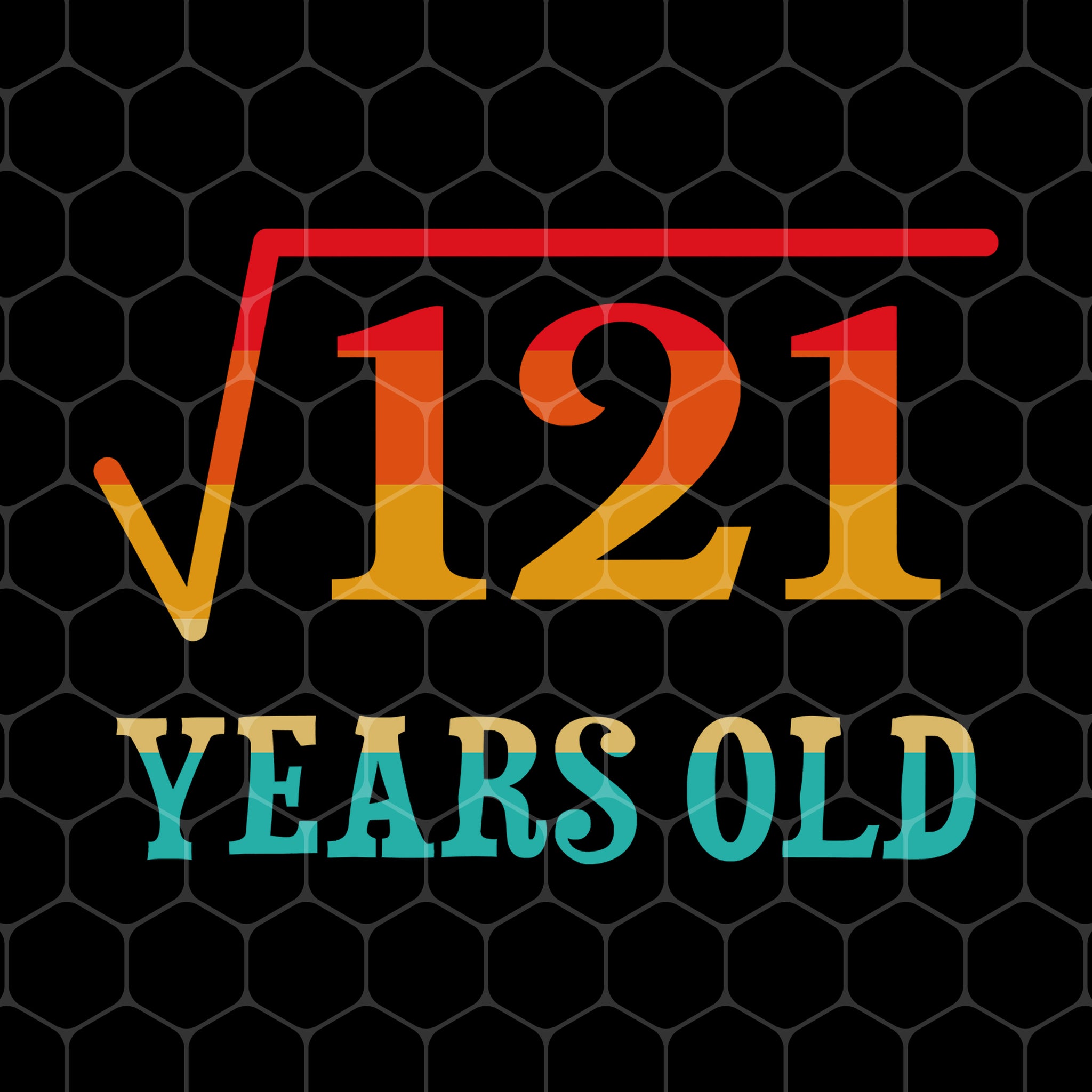 11 Years Old, 11th Birthday Gift, Square Root Of 121, Png Printable, Digital File