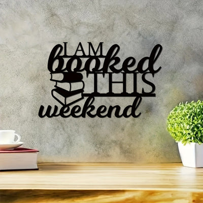 Modern Metal Wall Art: 'I'm Booked This Weekend' Library Decor and Book Sign