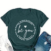 Be You - A Stylish Women's Letter Print T-Shirt for a Casual Look