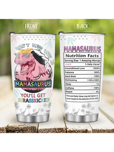 Motherhood Is A Walk In The Park: Mamasaurus Tumbler - 20oz Stainless Steel Mug for Mom