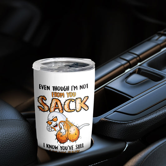 'Even Though I'm Not From Your Sack' 20oz Tumbler: Happy Father's Day Gifts for Stepdad & Bonus Dad from Son, Daughter