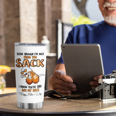 'Even Though I'm Not From Your Sack' 20oz Tumbler: Happy Father's Day Gifts for Stepdad & Bonus Dad from Son, Daughter