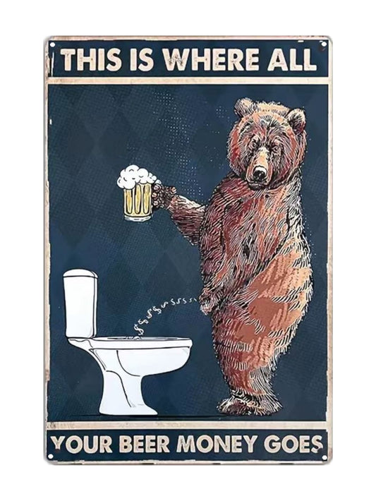 Where All Your Beer Money Goes" Funny Metal Tin Sign for Home Decor and More